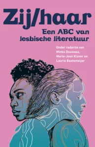 Minke Douwesz, Marie-José Klaver en Laurie Bastemeijer, Zij/haar. Een ABC van lesbische literatuur (2024)